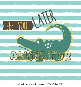 See You Later Alligator Hd Stock Images Shutterstock