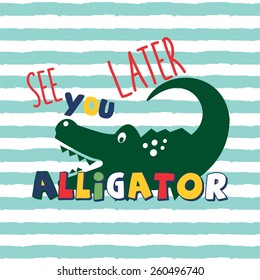 See you later Alligator  vector illustration