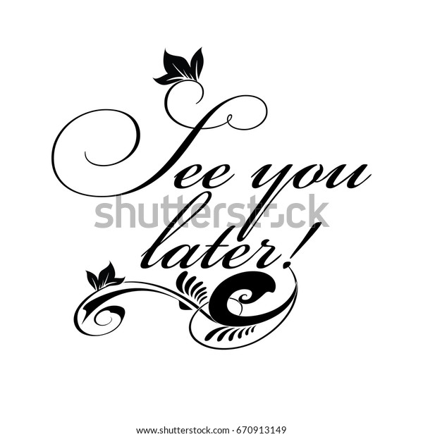 See You Later Calligraphic Cursive Black Stock Vektorgrafik Lizenzfrei