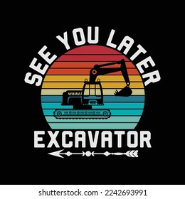 See You Later Excavator Toddler Boy