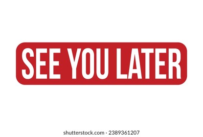 See You Later Rubber Stamp Seal Vector