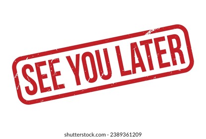 See You Later Rubber Stamp Seal Vector