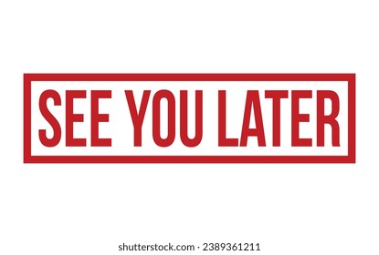 See You Later Rubber Stamp Seal Vector