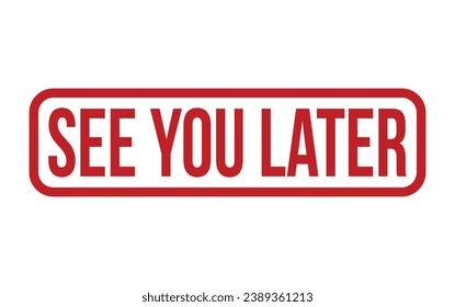 See You Later Rubber Stamp Seal Vector