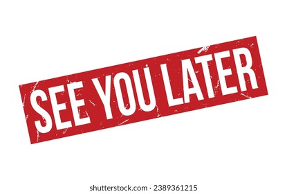 See You Later Rubber Stamp Seal Vector