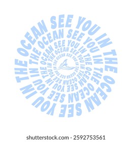 SEE YOU IN THE OCEAN, Graphic design print t-shirts fashion, illustration, vector, posters, cards, stickers, mug