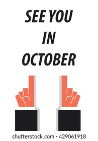 SEE YOU IN OCTOBER  typography vector illustration