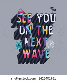 See you on the next wave .slogan vector.