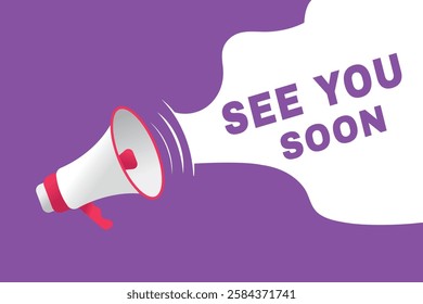 See you soon banner modern sign Vector speech bubble design. Web element or tag with megaphone.