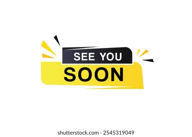 See you soon banner, vector element modern design. announcement template.