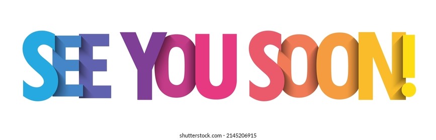 SEE YOU SOON! colorful vector inspirational slogan