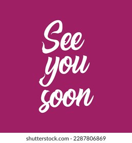 see you soon, English motivational phrases and decorative elements, ink illustrations, modern brush calligraphy, purple background, T-shirt and print design