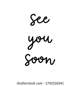 See you soon hand lettering on white background.