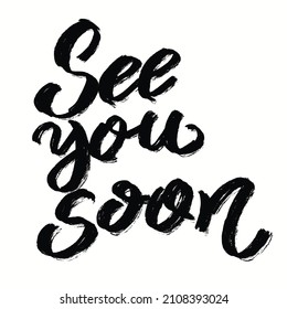 see you soon a phrase for a postcard or t-shirt or an illustration in a book.The phrase is handwritten