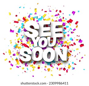 See you soon sign on colorful cut ribbon confetti background. Vector illustration. svg