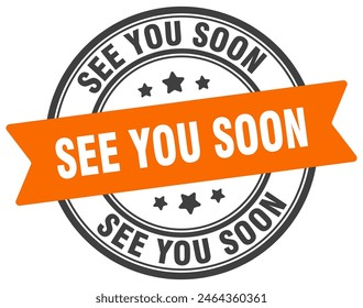 see you soon stamp. see you soon round sign. label on transparent background