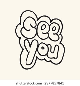 See you typography text hand drawing vector illustration isolated on off white background