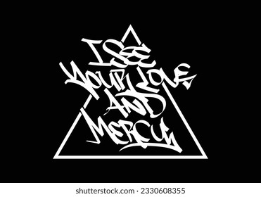 I SEE YOUR LOVE AND MERCY graffiti tag