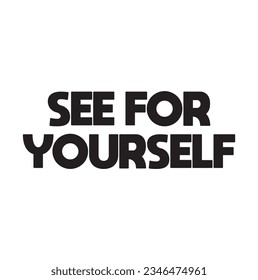 see for yourself text on white background.