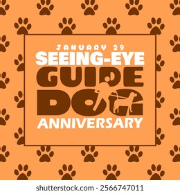 Seeing-Eye Guide Dog Anniversary to celebrate on January 29th. Bold text with an illustration of a blind man with his dog as a substitute for his sight in frame on light brown background.