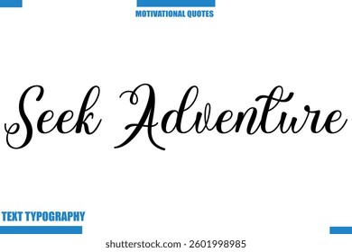 Seek Adventure abstract typography text motivational quotes
