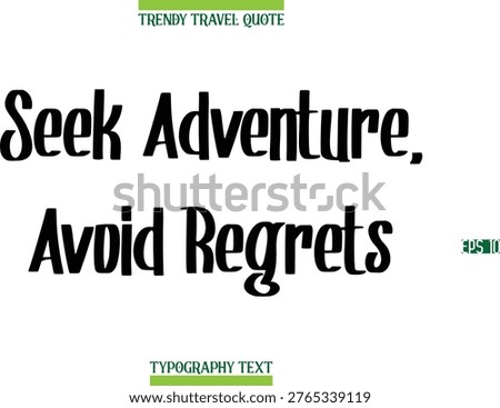 Seek Adventure, Avoid Regrets   Modern Calligraphy Text Trendy Travel Caption