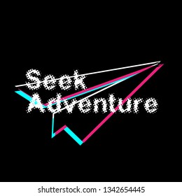 seek adventure, banner or background with glitch or retro style.