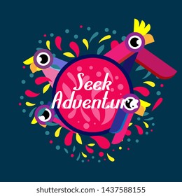 seek adventure, beautiful greeting card background or banner with colorful bird theme. design illustration