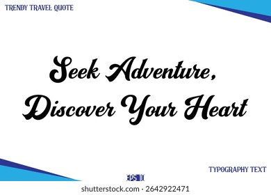 Seek Adventure, Discover Your Heart  Classic Style Typography Text Trendy Travel Saying