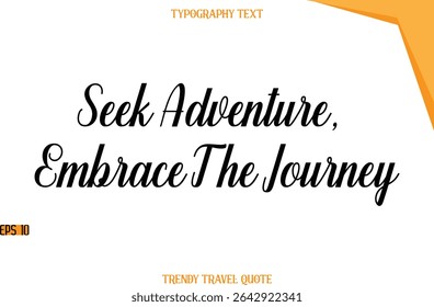 Busque Aventura, Adote A Jornada   Texto caligráfico moderno Trendy Travel Legenda