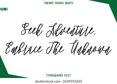 Seek Adventure, Embrace The Unknown   Cursive Typographic Text Trendy Travel Caption
