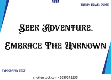 Seek Adventure, Embrace The Unknown   Vintage Style Typography Text Trendy Travel Caption