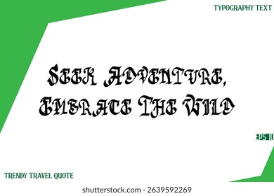 Seek Adventure, Embrace The Wild  Retro Stylish Text Lettering Trendy Travel Quote