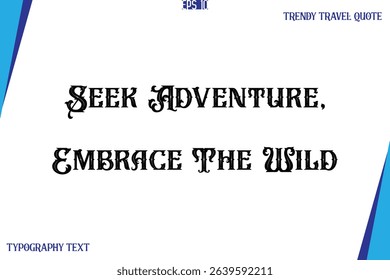 Seek Adventure, Embrace The Wild   Vintage Style Typography Text Trendy Travel Caption