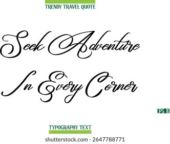 Buscar Aventura Em Cada Canto Cursivo Texto Moderno Tipografia Trendy Travel Legenda
