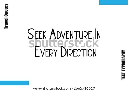 Seek Adventure In Every Direction Sarcastic Travel Typography Quotes