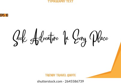 Busque Aventura Em Todos Os Lugares   Texto Moderno Mão Lettering Trendy Citação de Viagem