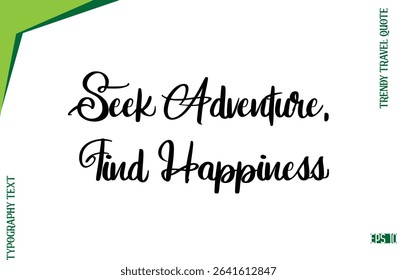 Seek Adventure, Find Happiness  Modern Typescript Lettering Of Trendy Travel Caption