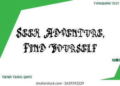 Seek Adventure, Find Yourself  Retro Stylish Text Lettering Trendy Travel Quote