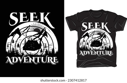 Seek Adventure Hiking Retro Vintage Camping White and Black Graphic Tee-Shirt Design Vector File. Printable Illustration And T-shirt, Banner, Poster, Flyers, Etc.