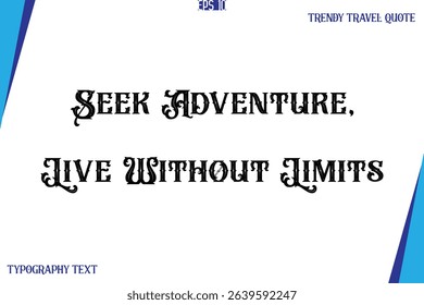 Seek Adventure, Live Without Limits    Vintage Style Typography Text Trendy Travel Caption