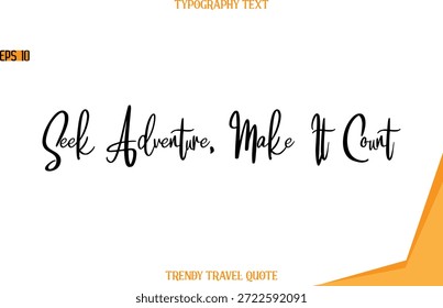 Busca Aventura, Haz Que Cuente   Texto moderno Letras de mano Cita de viaje de moda