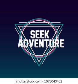 seek adventure, sign or label with triangle background for greeting card or poster event and holidays