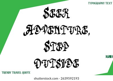 Seek Adventure, Step Outside  Retro Stylish Text Lettering Trendy Travel Quote