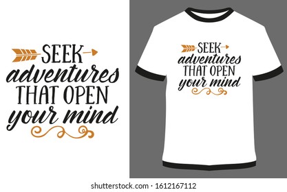 seek adventures that open your mind - typography t-shirt vector design illustration, it can use for label, logo, sign, sticker for printing for the family t-shirt.