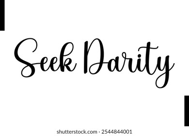Seek clarity Stylish Typography Text Motivational Quotes