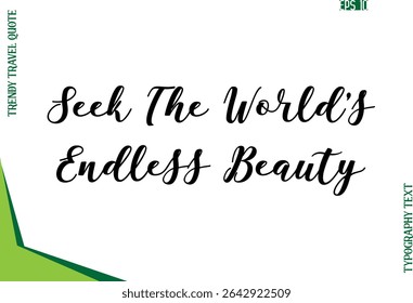 Seek The World’s Endless Beauty   Modern Typescript Text Trendy Travel Caption