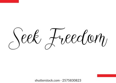 Seek Freedom spirit quote modiren text typography