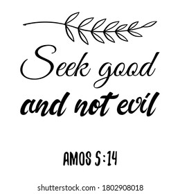 Seek Good Not Evil Bible Verse Stock Vector (Royalty Free) 1802908018 |  Shutterstock