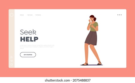 Seek Help Landing Page Template. Young Woman Feeling Heartache, Crying, Wipe Tears from Face. Girl Feel Pain and Grief, Female Character Express Negative Emotions, Sadness. Cartoon Vector Illustration